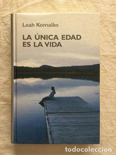 Libros: La &uacute;nica edad es la vida - Leah Komaiko - Foto 1