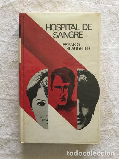 Libros: Hospital de sangre - Frank G. Slaughter - Foto 1