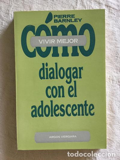 Libros: C&oacute;mo dialogar con el adolescente - Pierre Barnley - Foto 1