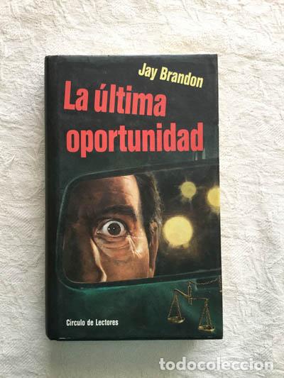 Libros: La &uacute;ltima oportunidad - Jay Brandon - Foto 1