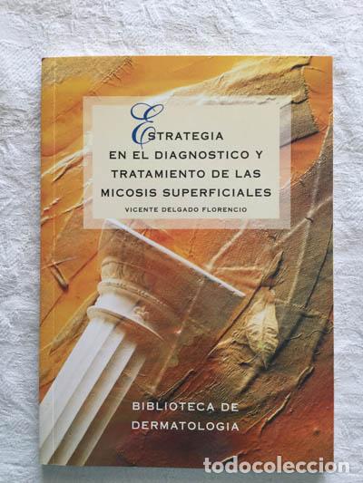 B&uuml;cher: Estrategia en el diagn&oacute;stico y tratamiento de las micosis superficiales - Vicente Delgado Florencio