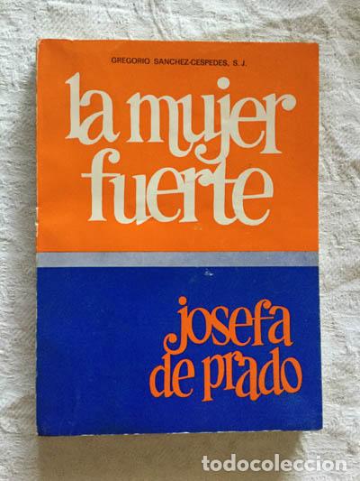 Libros: La mujer fuerte - Josefa del Prado - Foto 1