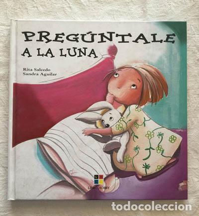 Libros: Preg&uacute;ntale a la luna - Rita Salcedo y Sandra Aguilar - Foto 1