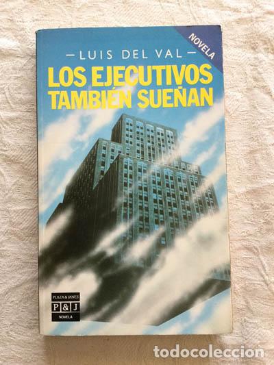 Libros: Los ejecutivos tambi&eacute;n sue&ntilde;an - Luis del Val - Foto 1