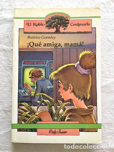 Libros: &iexcl;Qu&eacute; amiga, mam&aacute;! - Beatrice Gormley - Foto 1