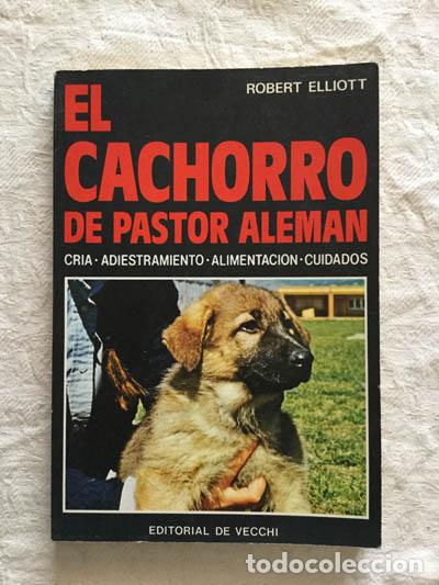 Libros: El cachorro de Pastor Alem&aacute;n - Robert Elliott - Foto 1