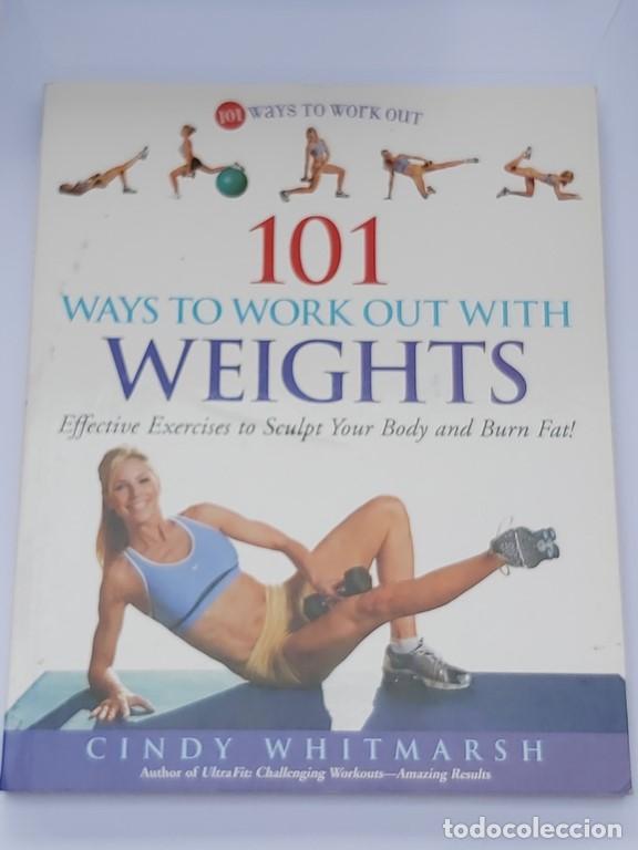 Libros: 101 Ways to work out with Weights - Cindy Whitmarsh - Foto 1