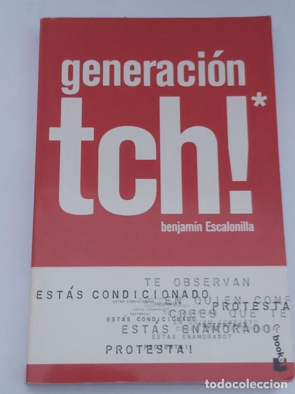 Libros: Generaci&oacute;n tch! - Benjam&iacute;n Escalonilla - Foto 1