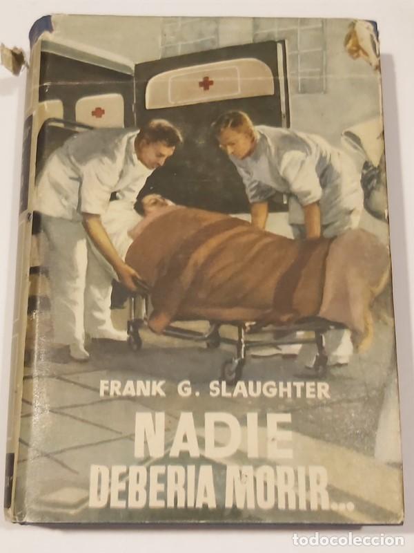Libros: Nadie Deberia morir&hellip; - Frank G. Slaughter - Foto 1