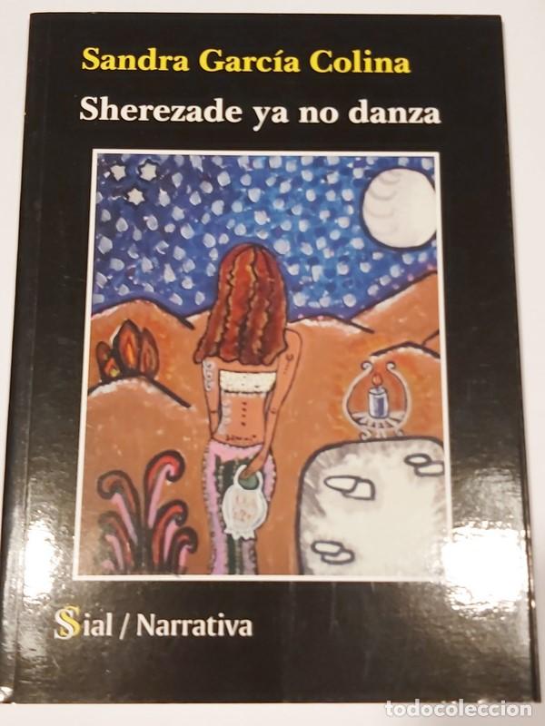 Libros: Sherezade ya no danza - Sandra Garc&iacute;a Colina - Foto 1