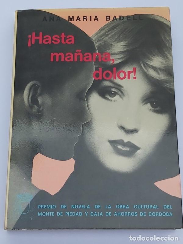 Libros: Hasta ma&ntilde;ana, dolor! - Ana Mar&iacute;a Badell - Foto 1