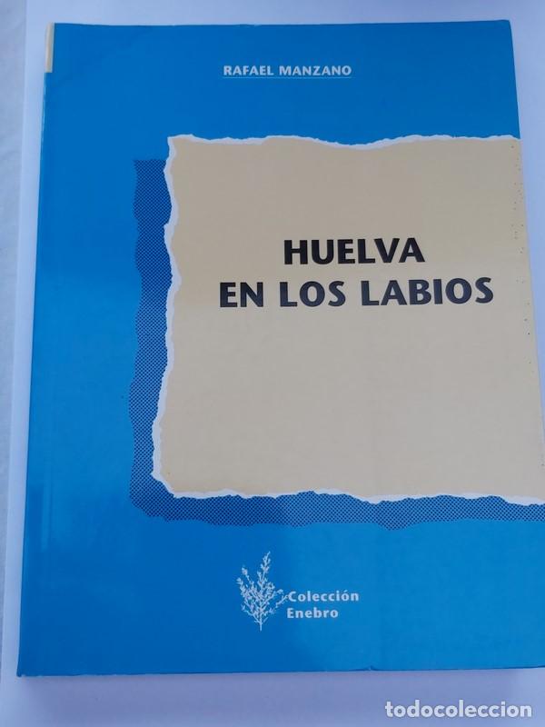 Libros: Huelva en los Labios - Rafael Manzano - Foto 1