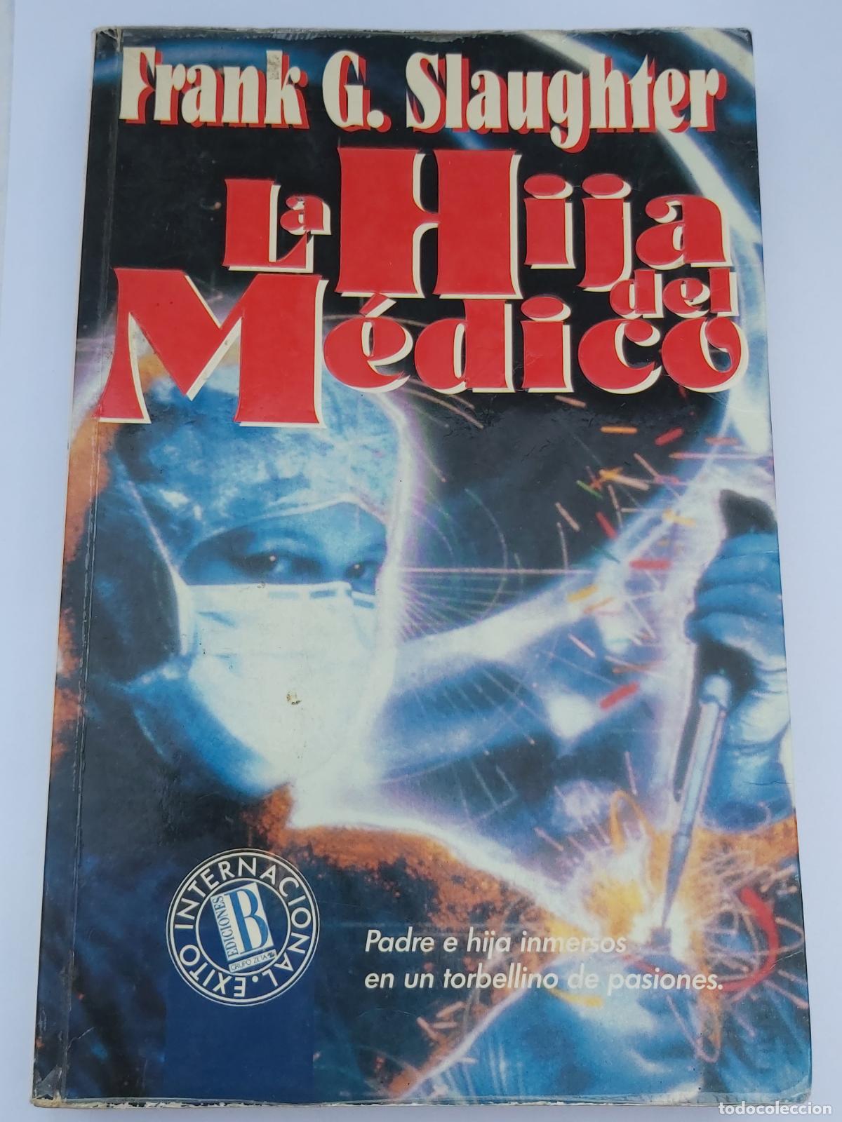 Libros: La hija del m&eacute;dico - Frank G. Slaughter - Foto 1