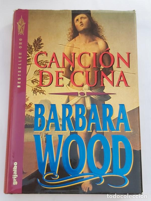 Libros: Canci&oacute;n de cuna - Barbara Wood - Foto 1