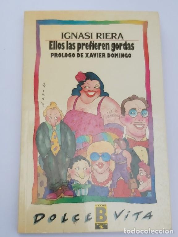 Libros: Ellos las prefieren gordas - Ignasi Riera - Foto 1