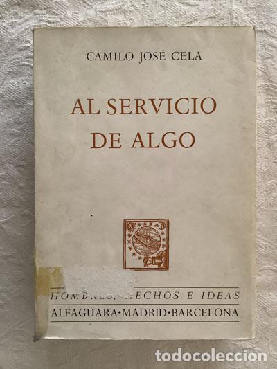 Libros: Al servicio de algo - Camilo Jos&eacute; Cela - Foto 1