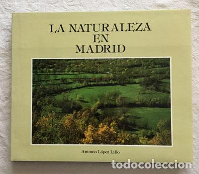Libros: La naturaleza en Madrid - Antonio L&oacute;pez Lillo - Foto 1