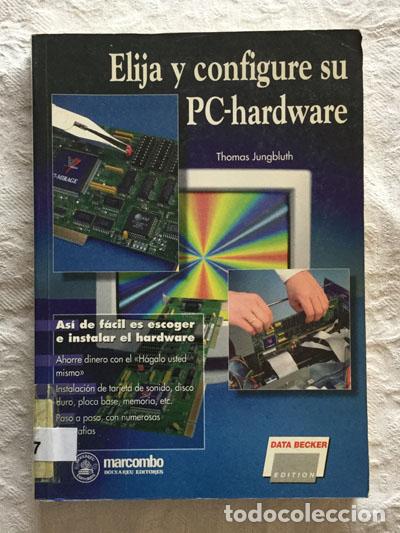 Libros: Elija y configure su PC-hardware - Thomas Jungbluth - Foto 1