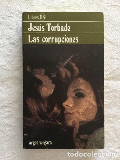 Libros: Las corrupciones - Jes&uacute;s Torbado - Foto 1