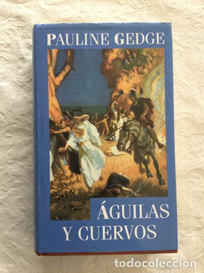 Libros: &Aacute;guilas y cuervos - Pauline Gedge - Foto 1