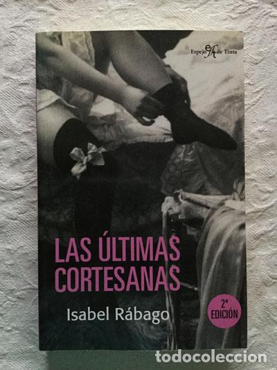 Libros: Las &uacute;ltimas cortesanas - Isabel R&aacute;bago - Foto 1