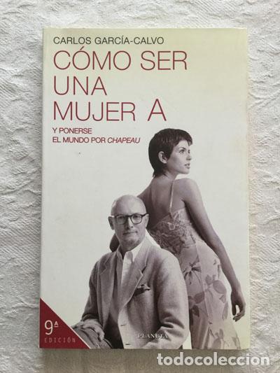 Libros: C&oacute;mo ser una mujer A - Carlos Garc&iacute;a-Calvo - Foto 1