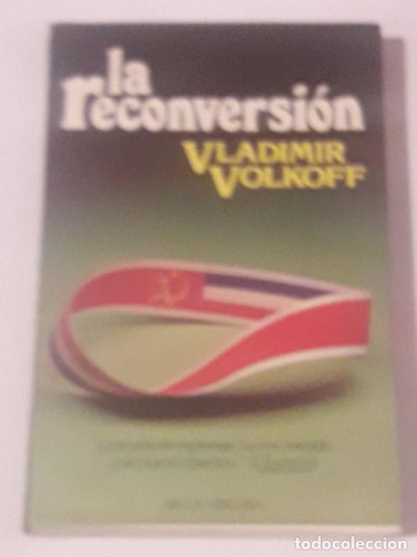 Libros: La reconversi&oacute;n - Vladimir Volkoff - Foto 1