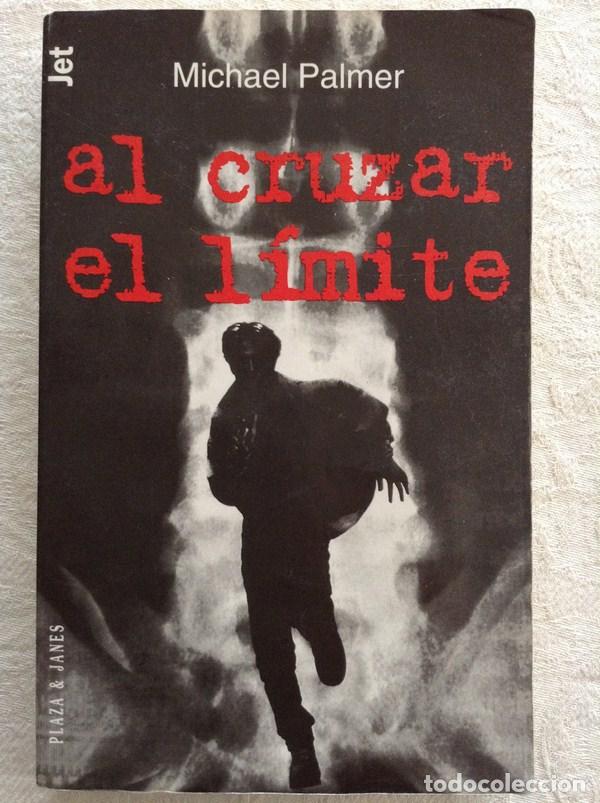 Libros: Al cruzar el l&iacute;mite - Michael Palmer - Foto 1