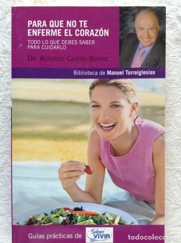Libros: Para que no te enferme el coraz&oacute;n - Dr. Alfonso Castro Beiras - Foto 1