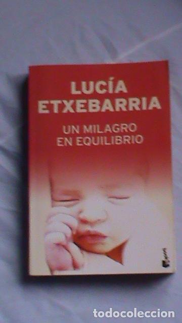 Libros: Un milagro en equilibrio - Luc&iacute;a Etxebarria - Foto 1