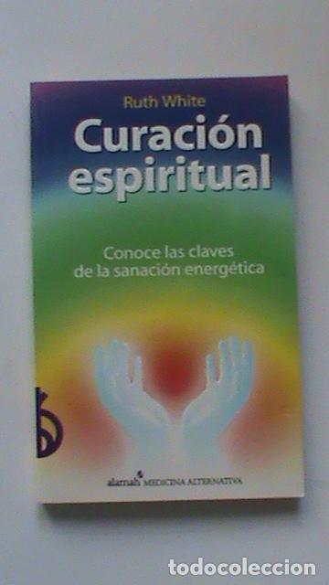 Libros: Curaci&oacute;n espiritual - Ruth White - Foto 1