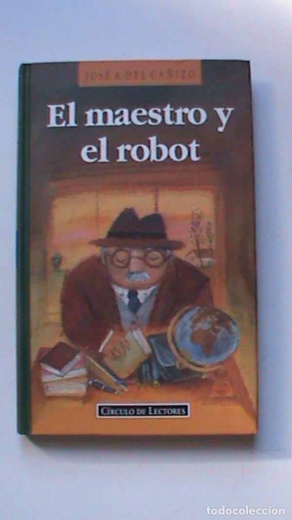 Libros: El maestro y el robot - Jos&eacute; A. del Ca&ntilde;izo - Foto 1