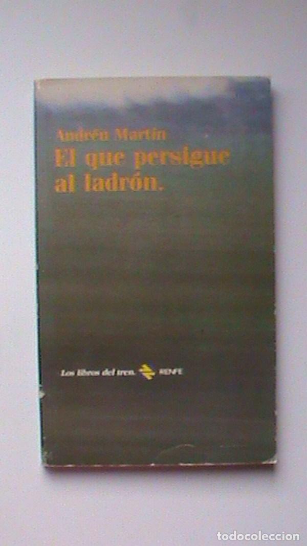 Libros: El que persigue al ladr&oacute;n - Andr&eacute;u Mart&iacute;n - Foto 1