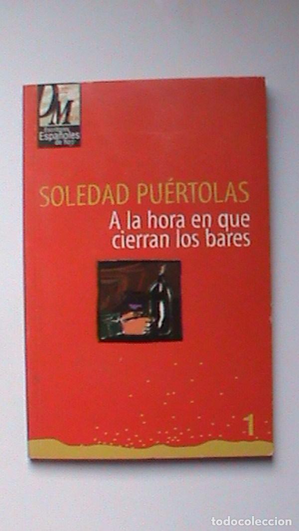 Libros: A la hora en que cierran los bares - Soledad Pu&eacute;rtolas - Foto 1