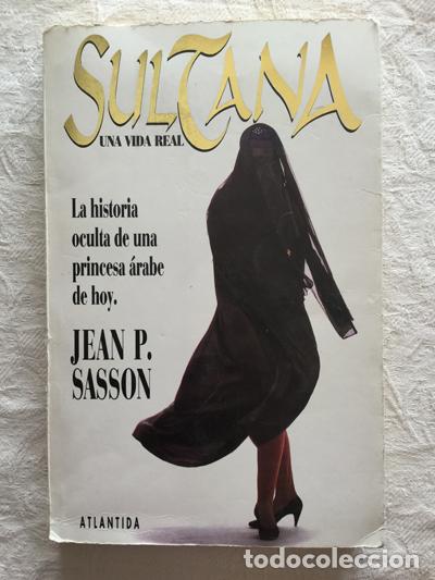 Libros: Sultana. Una vida real - Jean P. Sasson - Foto 1