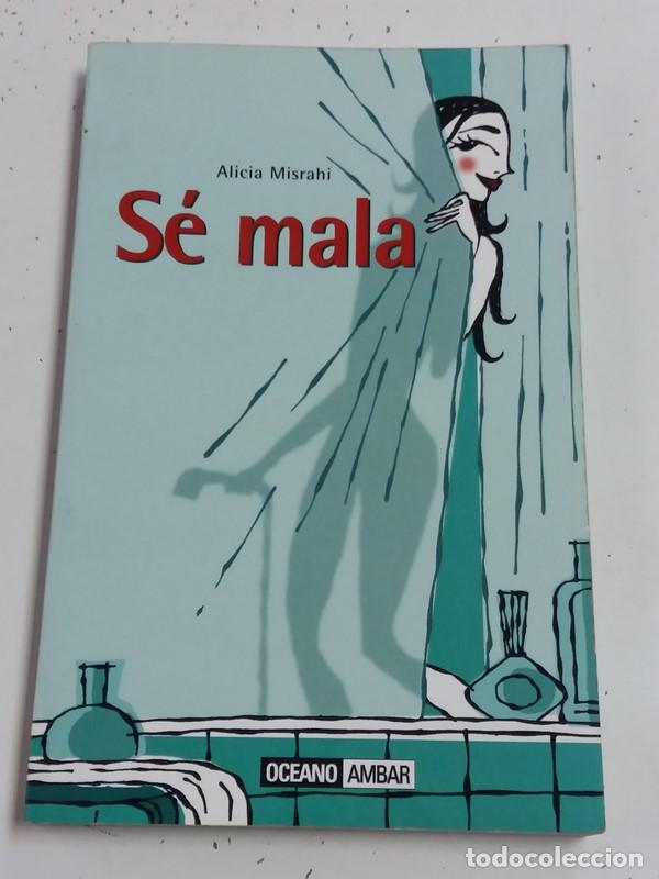 Libros: S&eacute; Mala - Alicia Misrahi - Foto 1
