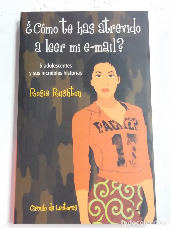 Libros: C&oacute;mo te has Atrevido a leer mi e-mail? - Rosie Rushton - Foto 1