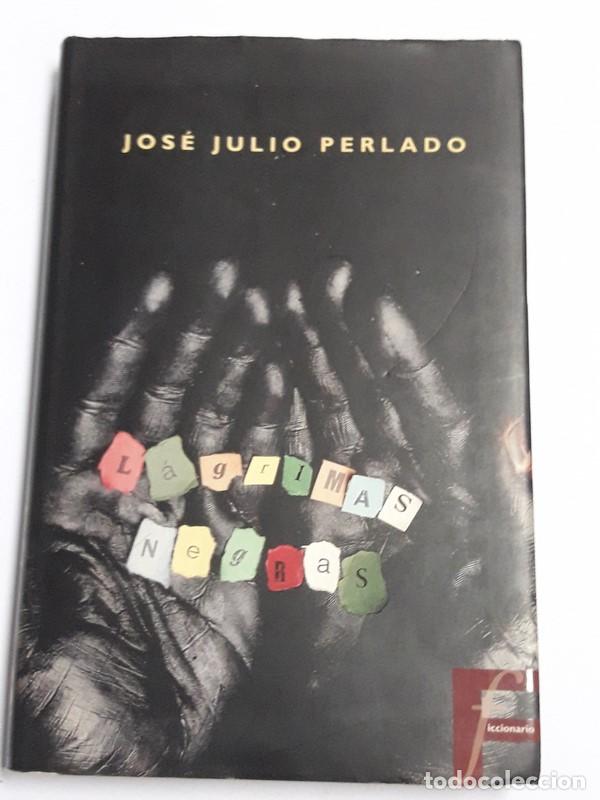 Libros: L&aacute;grimas Negras - Jos&eacute; Julio Perlado - Foto 1
