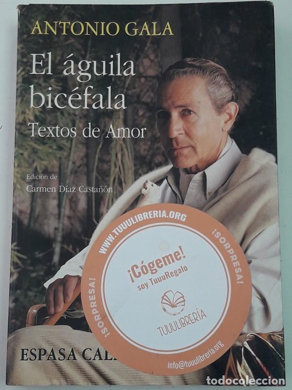 Libros: El &Aacute;guila bic&eacute;fala - Antonio Gala - Foto 1