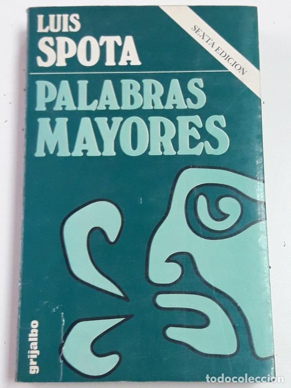 Libros: Palabras Mayores - Luis Spota - Foto 1