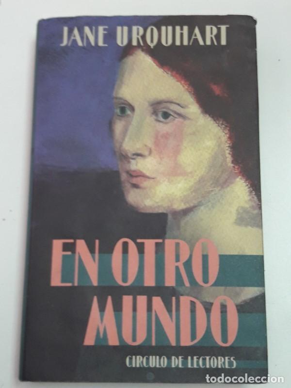 Libros: En otro mundo - Jane Urquhart - Foto 1
