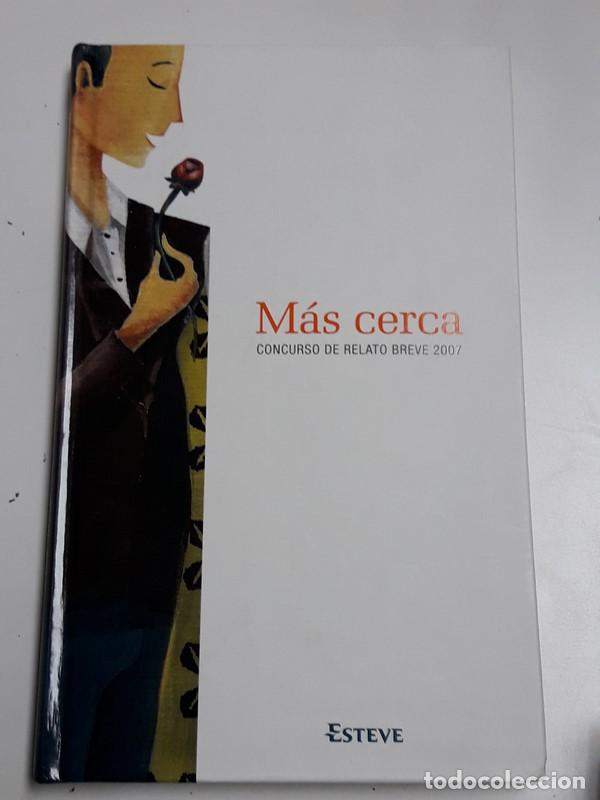 Libros: M&aacute;s Cerca. Concurso de relato breve 2007 - Foto 1