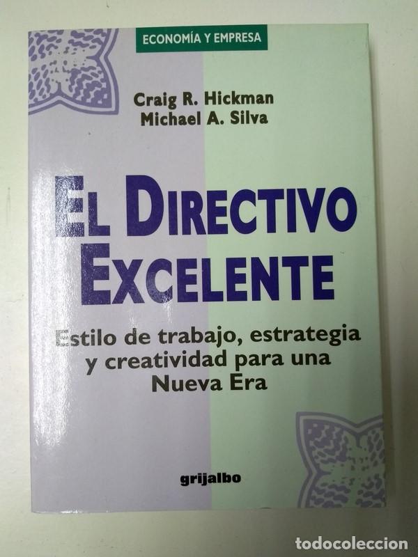 Libros: El directivo excelente - Craig R. Hickman. Michael A. Silva - Foto 1