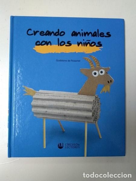 Libros: Creando animales con los ni&ntilde;os - Godeleine de Rosamel - Foto 1