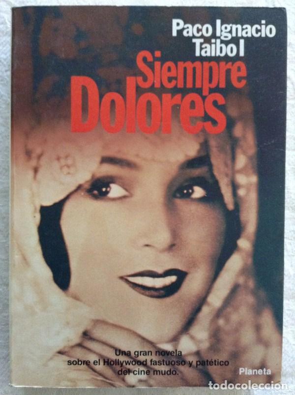 Libros: Siempre dolores - Paco Ignacio Taibo I - Foto 1