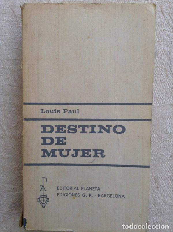Libros: Destino de mujer - Louis Paul - Foto 1