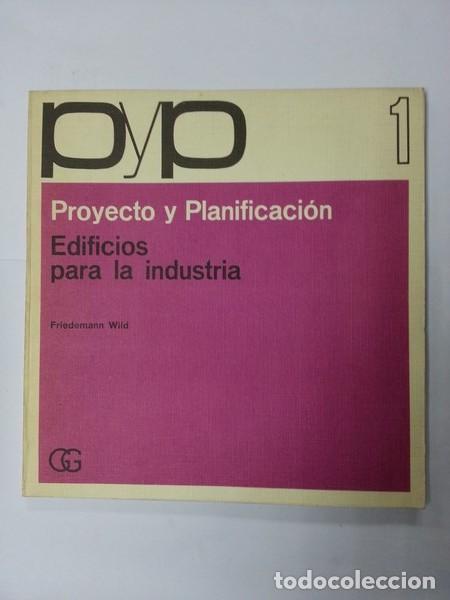 Libros: Proyecto y planificacion: Edificios para la industria. Tomo 1 - Friedemann Wild - Foto 1