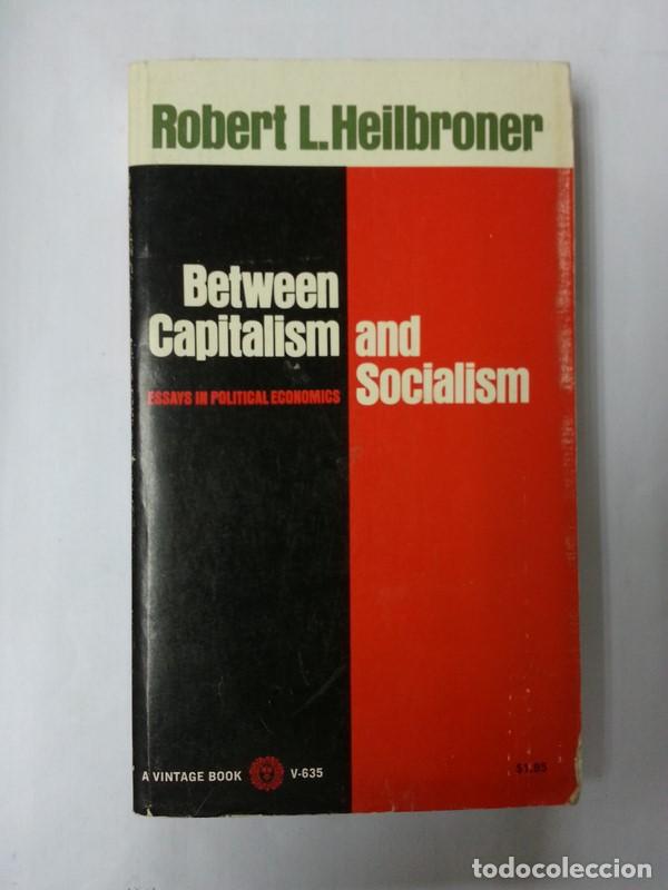 Libros: Between capitalism and socialism - Robert L. Heilbroner - Foto 1