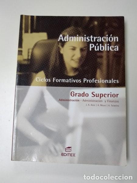 Libros: Administracion publica. Grado superior - J. A. Arce. A. Mozo. A. Teixeiro - Foto 1
