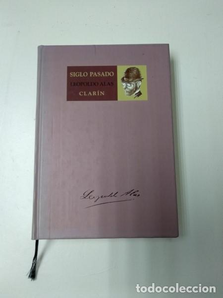 Libros: Siglo pasado - Leopoldo Alas &ldquo;Clarin&rdquo; - Foto 1
